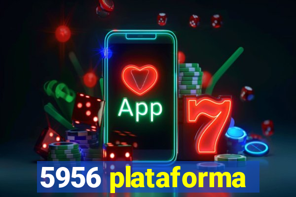 5956 plataforma